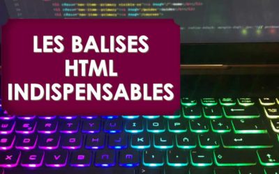 Les balises HTML à connaître pour la rédaction web