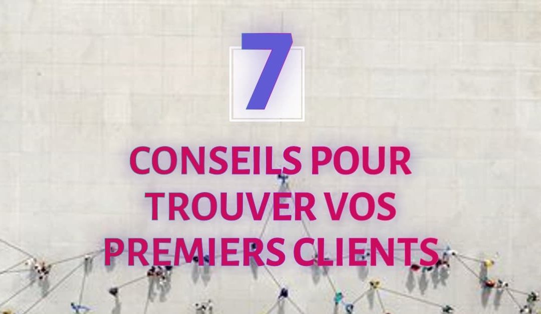 Rédacteur web débutant : 7 conseils pour trouver vos premiers clients