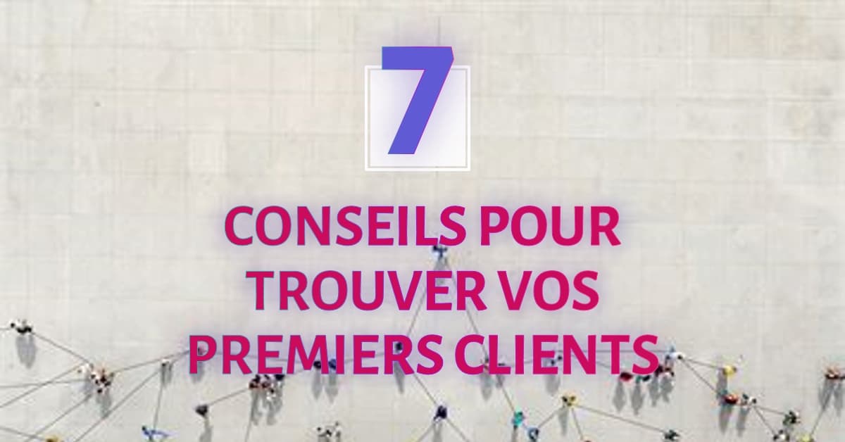 Rédacteur web débutant : 7 conseils pour trouver ses premiers clients