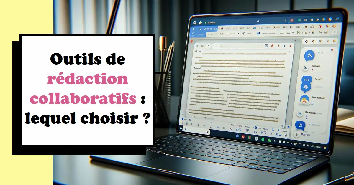 Comparatifs des services en ligne permettant de rédiger des textes à plusieurs