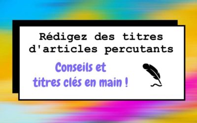 15 idées de titres accrocheurs pour vos articles [+ tips ChatGPT]