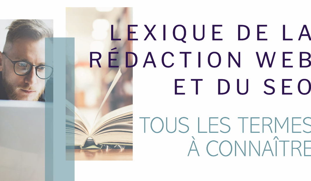 Le lexique complet de la rédaction web et du SEO [100+ mots]