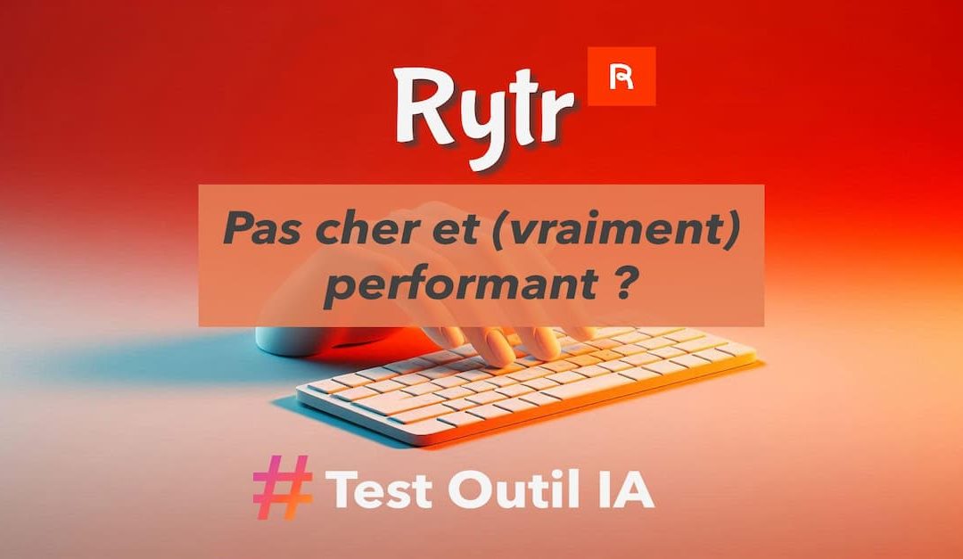 Rytr : test complet et avis (impartial)
