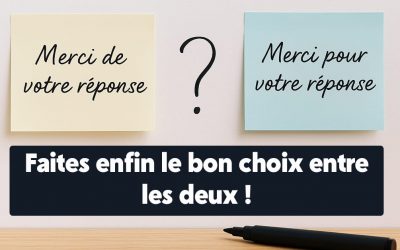 « Merci de » ou « Merci pour » : faites enfin la différence !