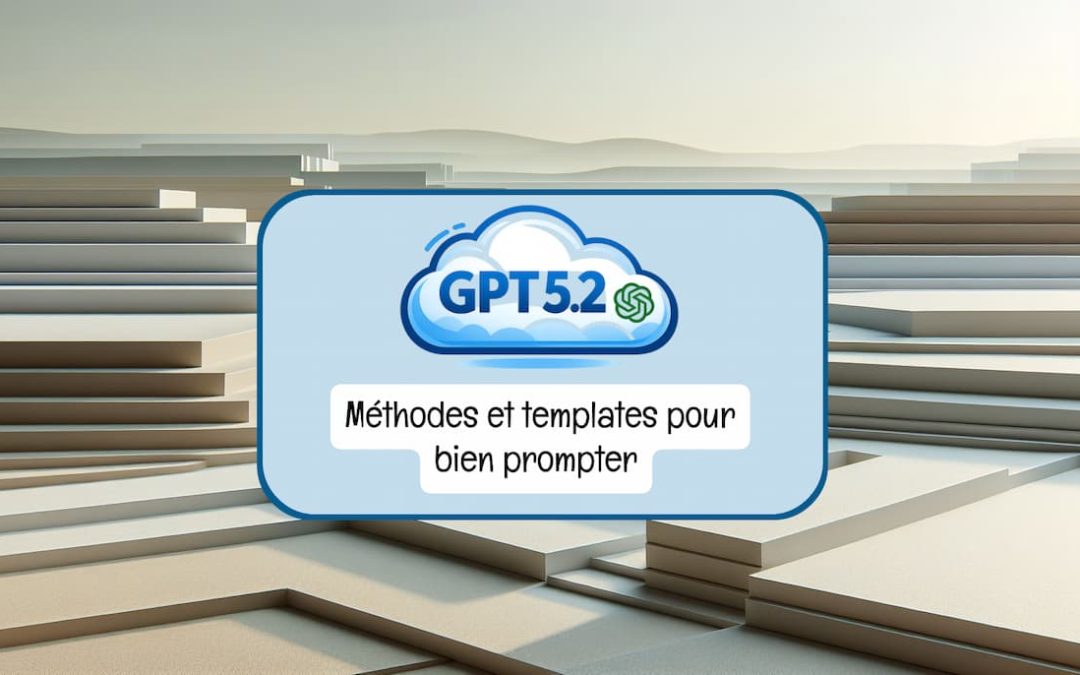 GPT 5.2 : Guide de prompting pour des résultats professionnels [2026]