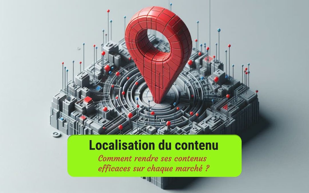Pourquoi la localisation de contenu est-elle plus importante que jamais à l&rsquo;ère de l&rsquo;IA ?